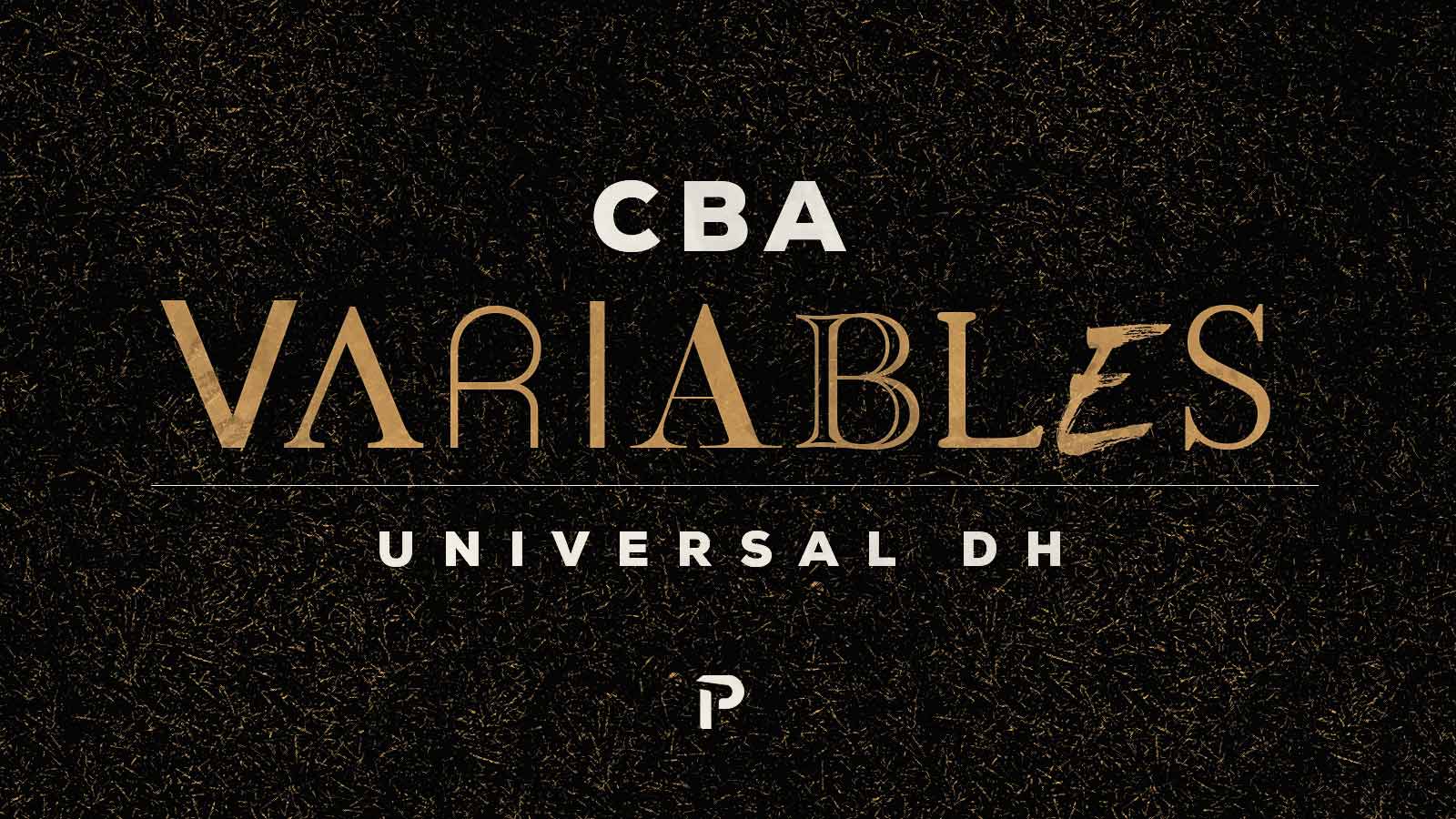 CBA Variables: Universal DH