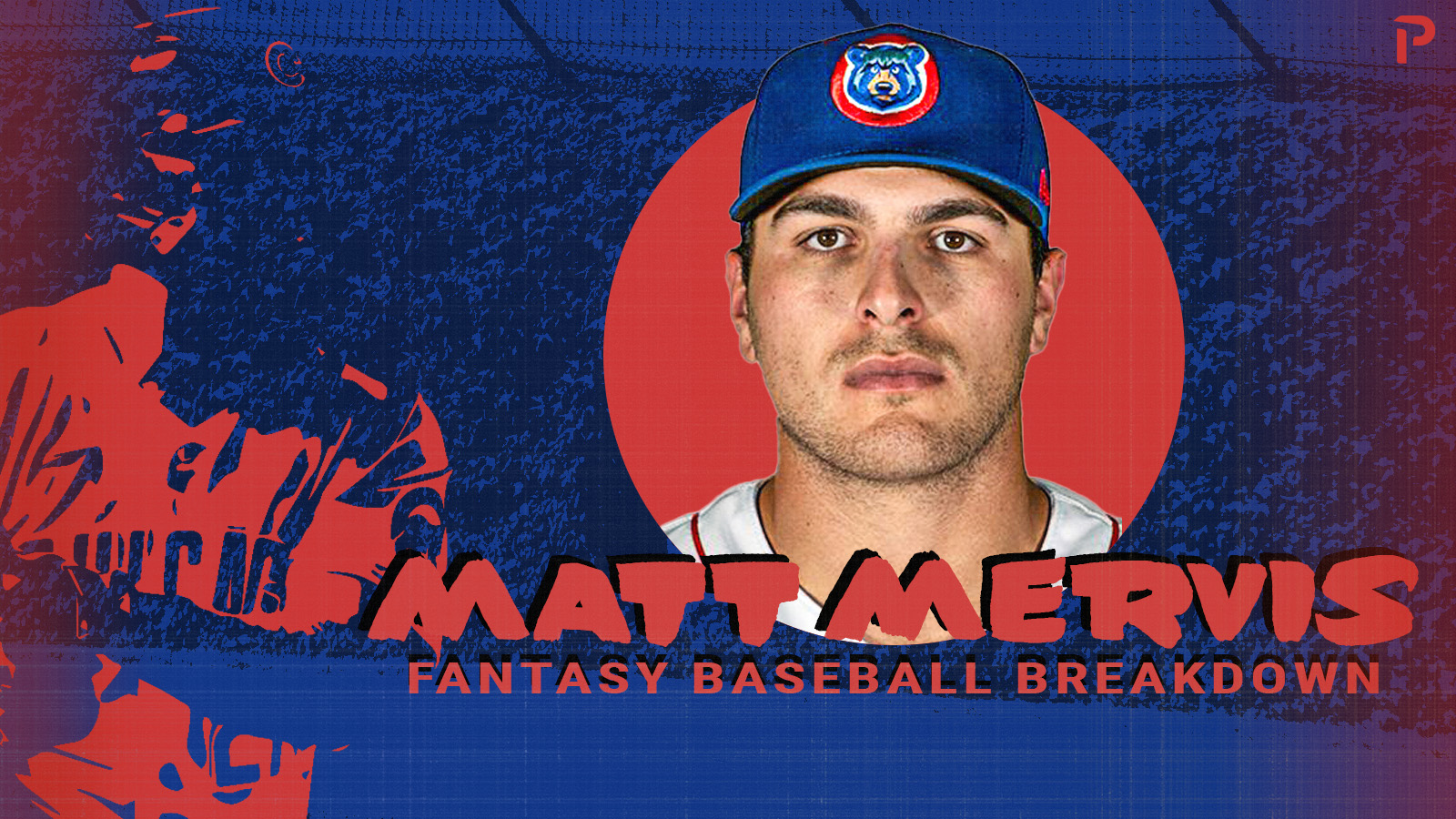 Matt Mervis Fantasy Baseball Breakdown | Pitcher List