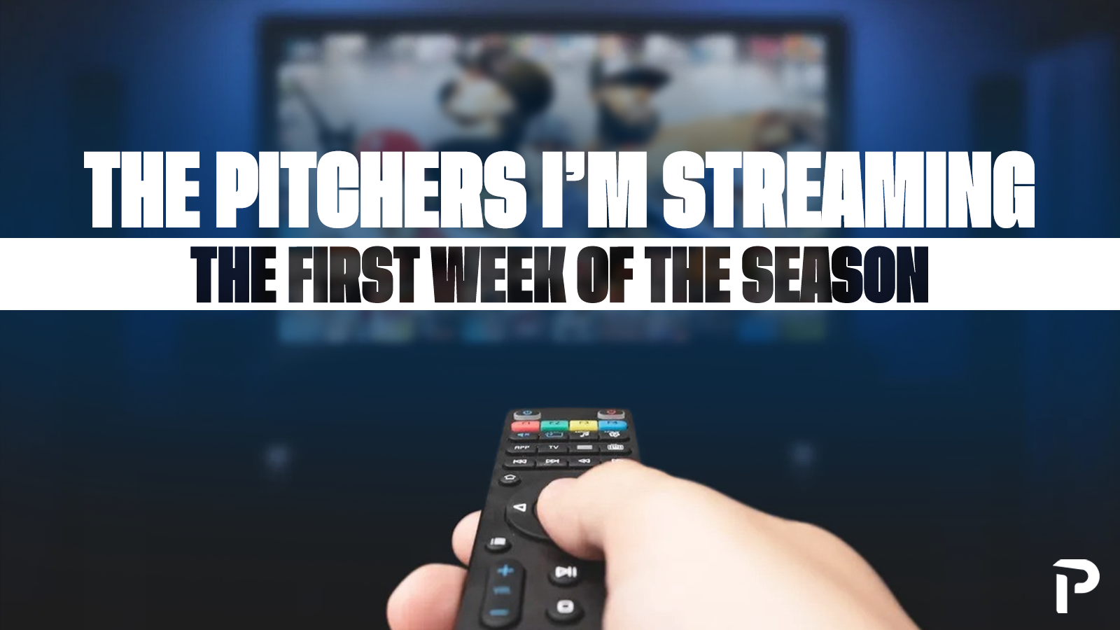 20 Starting Pitchers I'm Streaming The First Fantasy Week | Pitcher List