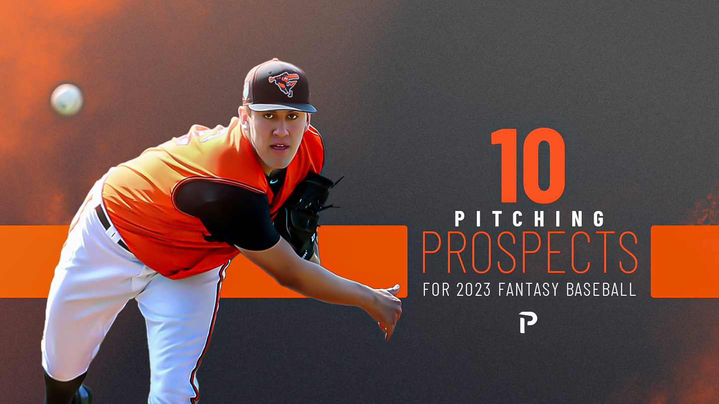 Top 10 Pitching Prospects for Fantasy Baseball 2023 Pitcher List