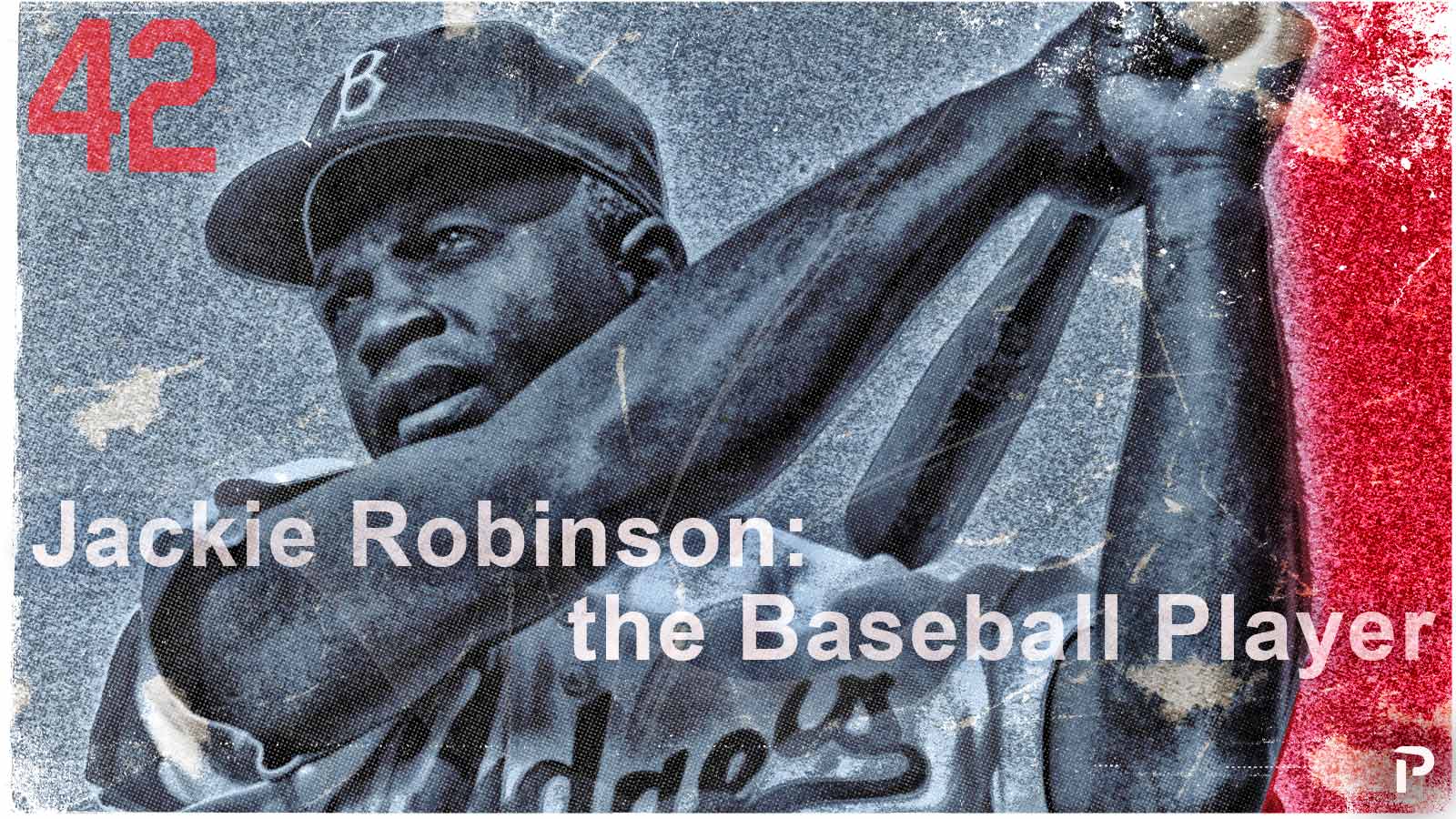 Jackie Robinson: The Baseball Player