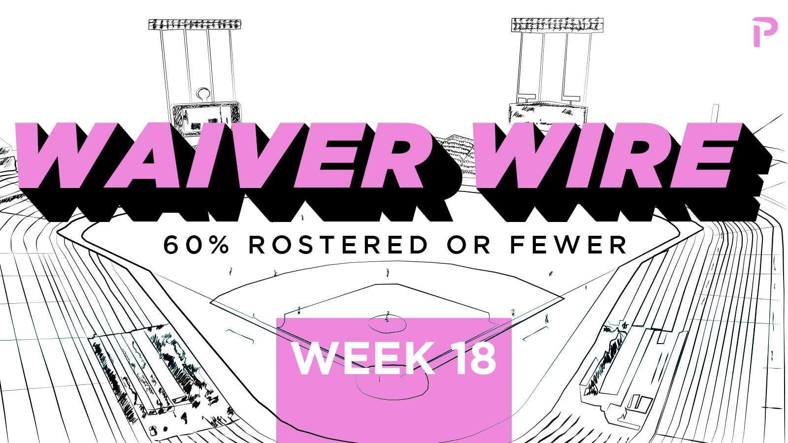 Fantasy Baseball Waiver Wire Week 18