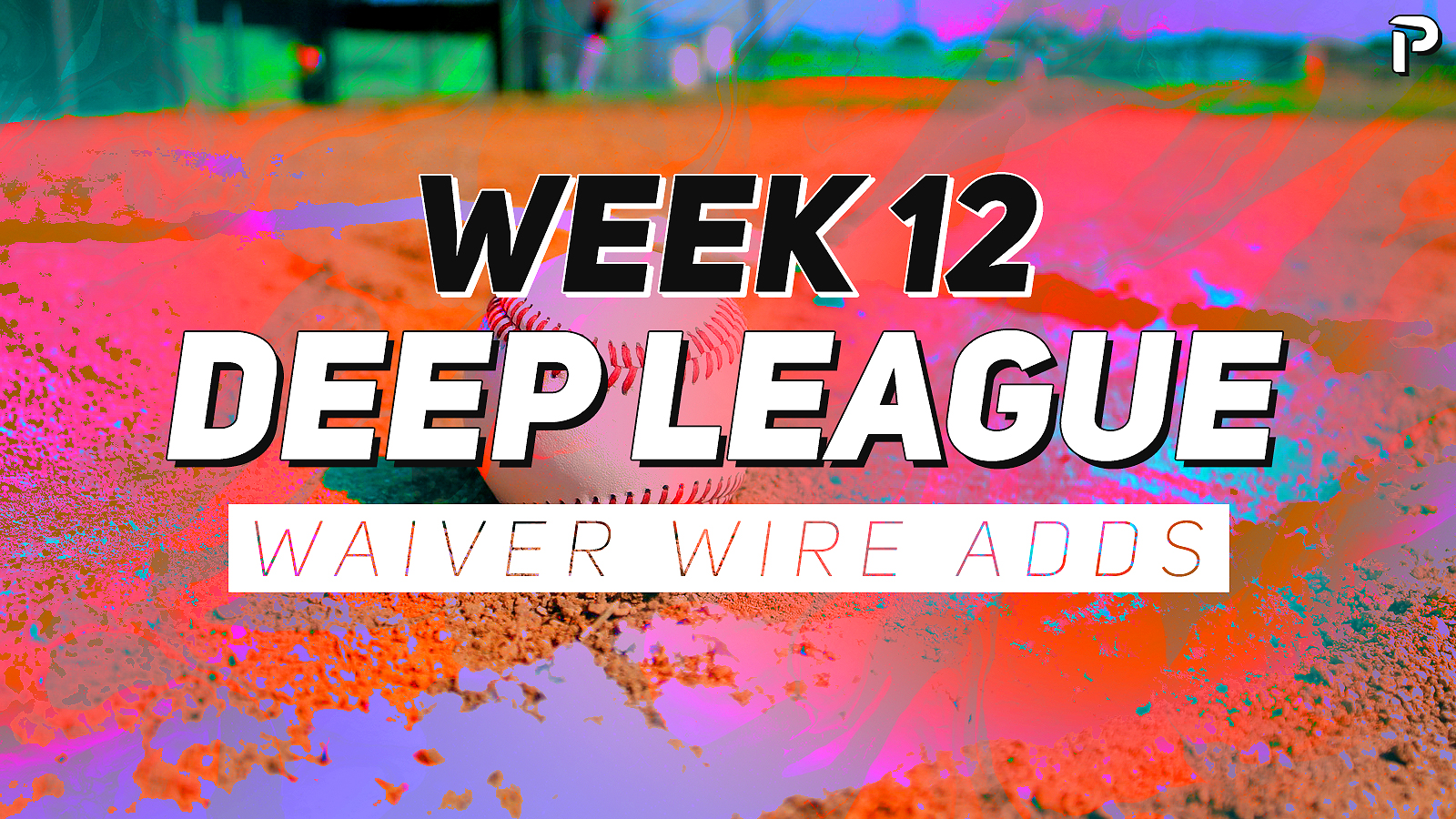 Fantasy Baseball: Waiver Wire Week 12