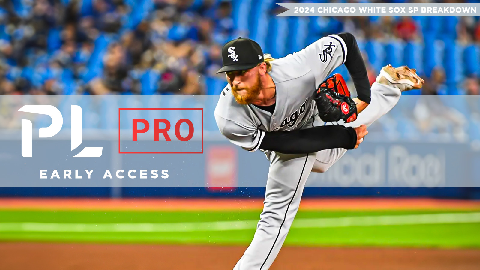 2024 Chicago White Sox SP Breakdown PL Pro Early Access Pitcher List   PL Pro Early Access White Sox 