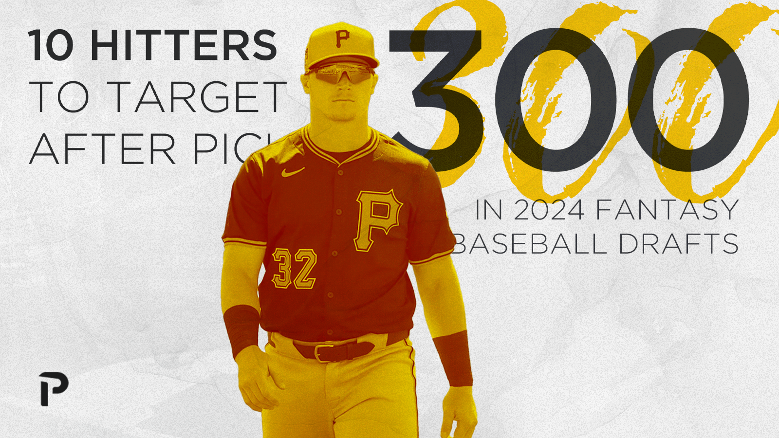 10 Hitters to target after pick 300 in 2024 Fantasy Baseball Drafts