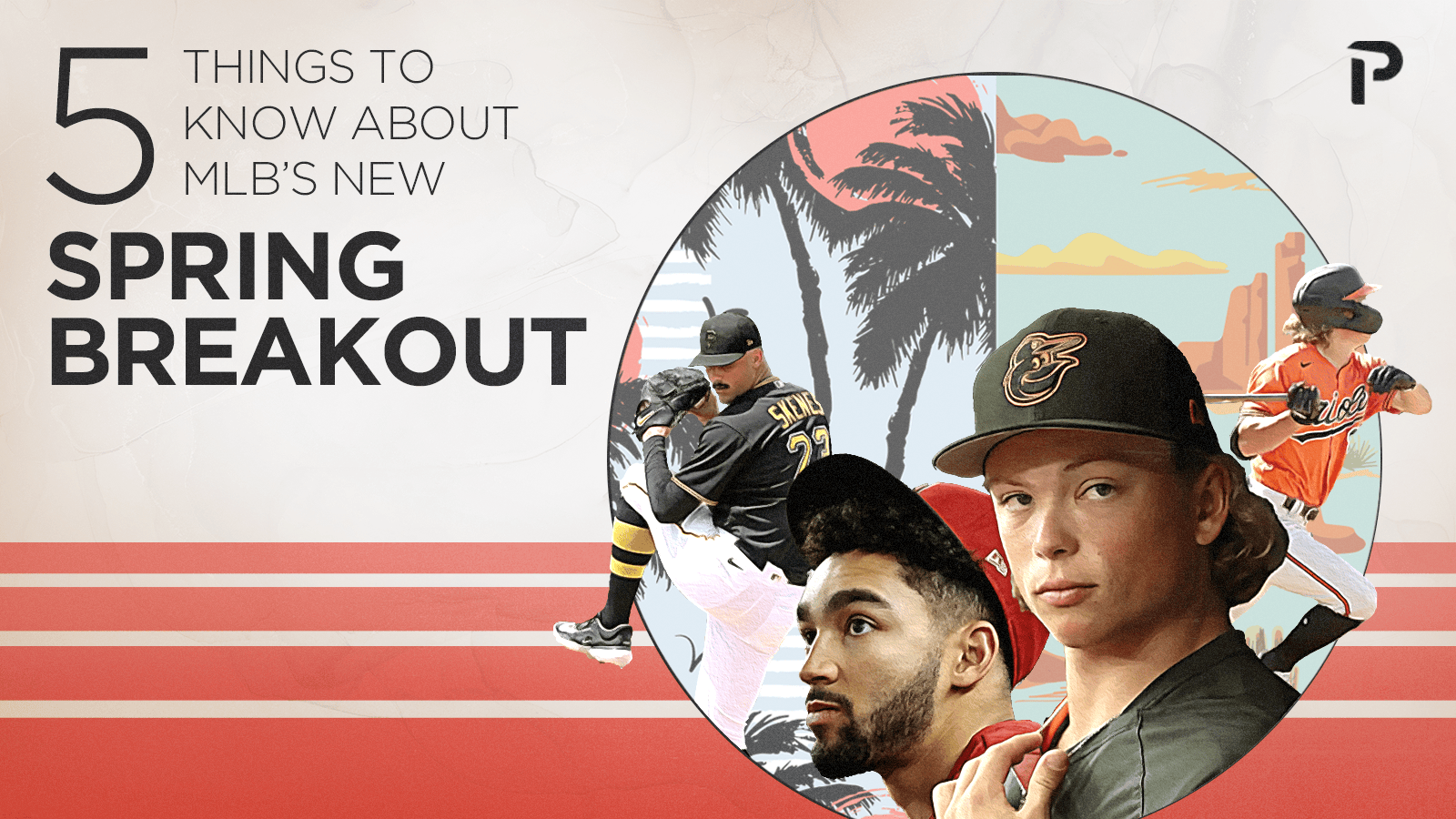 5 Things to Know About MLB’s New Spring Breakout | Pitcher List