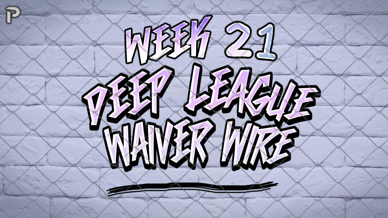 Deep League Waiver Wire Players to Add – Week 21