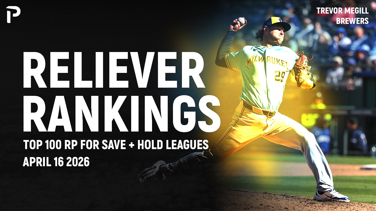 Fantasy Reliever Rankings: Closers, Holds & SOLDs - 4/16