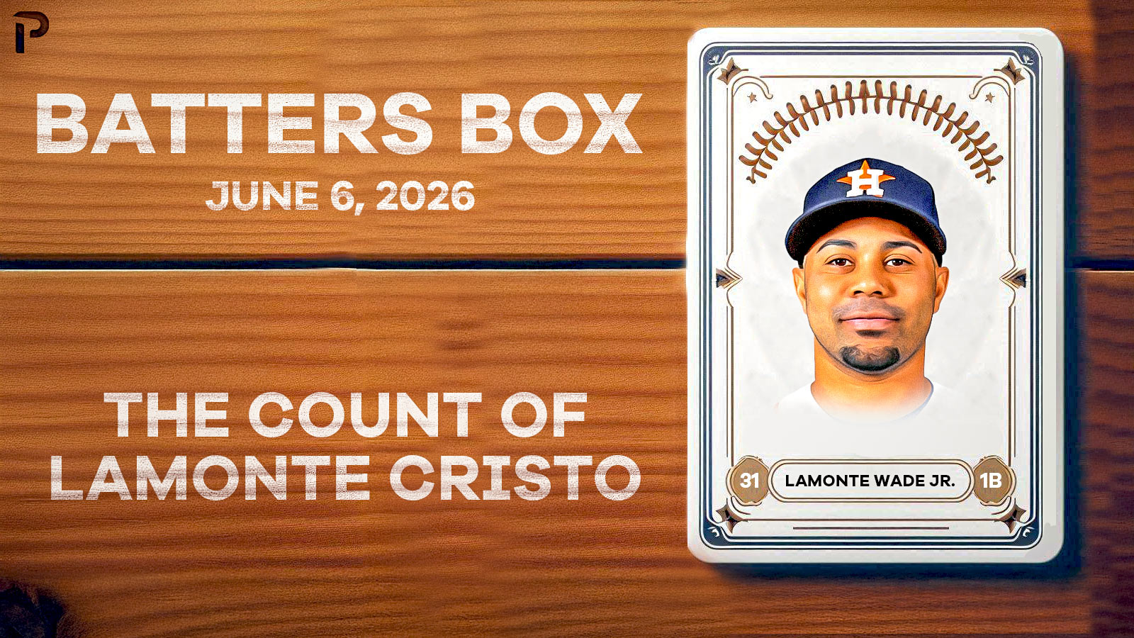 Wade Has Homer and Three RBIs in Astros Win- Fantasy Hitting Recap 6/6/26