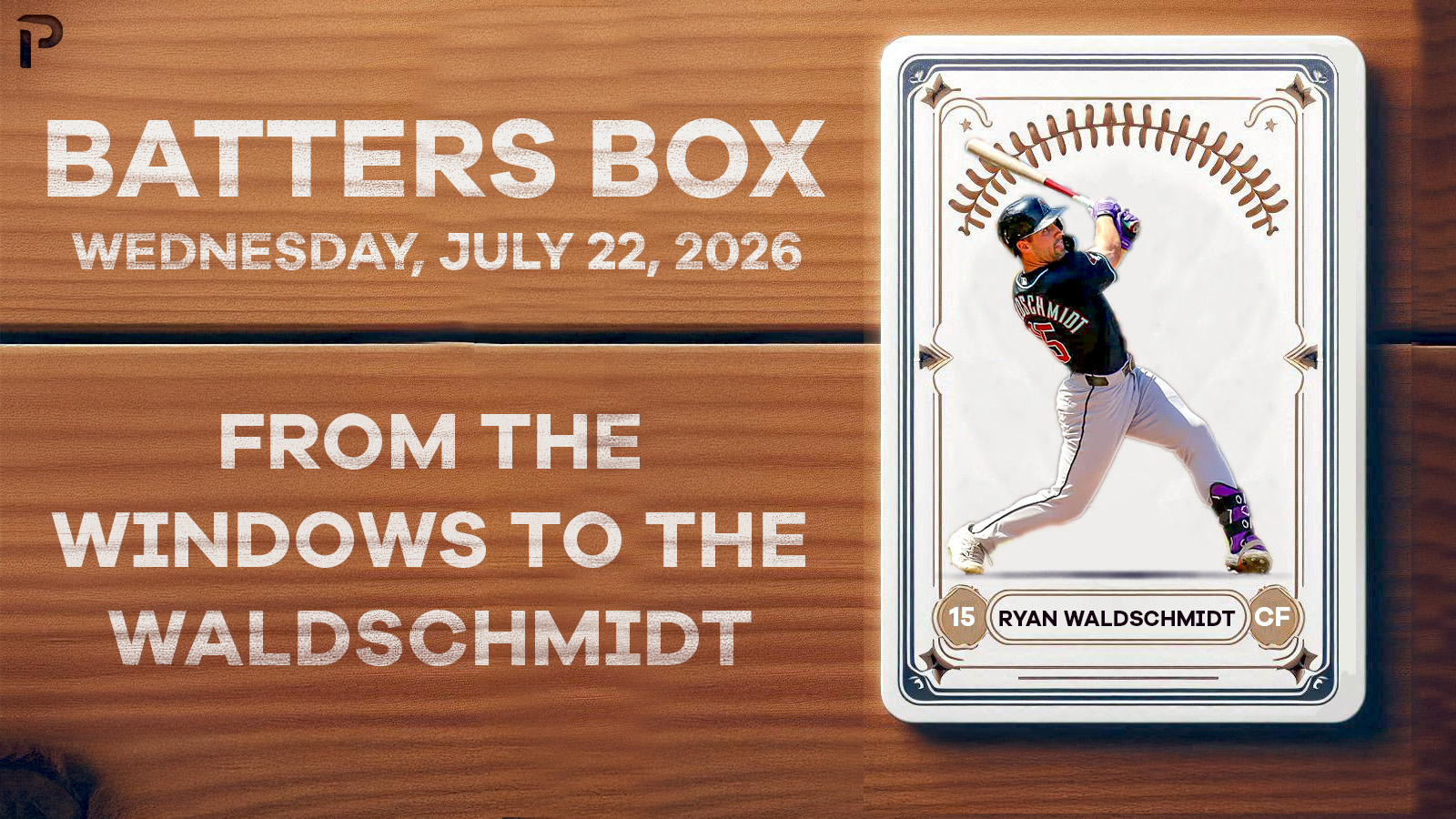 Ryan Waldschmidt's First Career Homer - Fantasy Hitting Recap 7/22