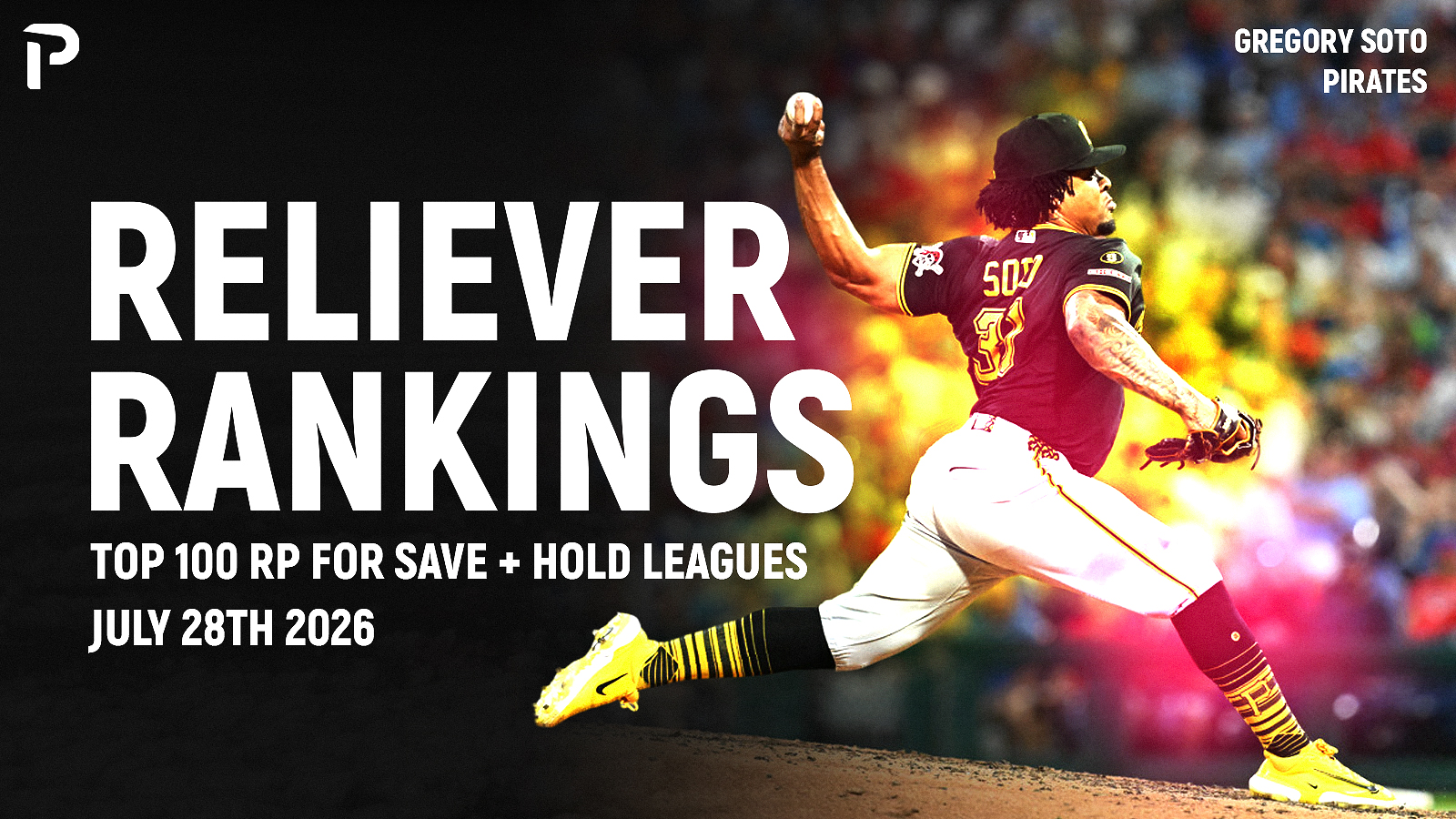 Fantasy Reliever Rankings: Closers, Holds & SOLDs - 7/28